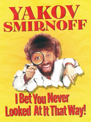 Yakov Smirnoff: I Bet You Never Looked At It That Way!'s poster