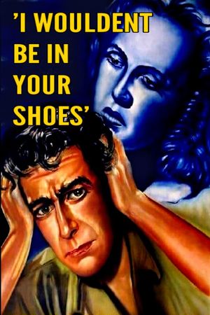 I Wouldn't Be in Your Shoes's poster