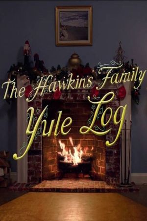 The Hawkins Family Yule Log's poster