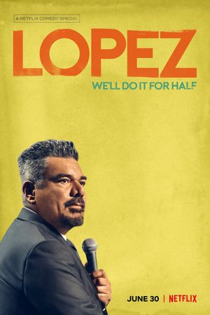 George Lopez: We'll Do It for Half's poster