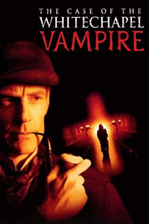 The Case of the Whitechapel Vampire's poster image