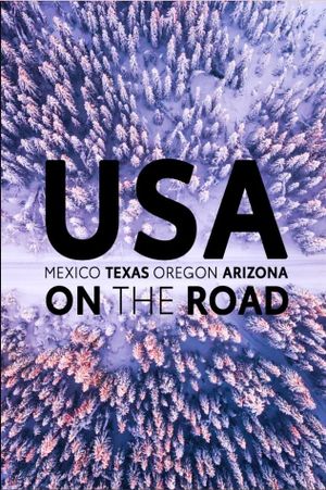 USA on the Road: Mexico, Texas, Oregon, Arizona's poster