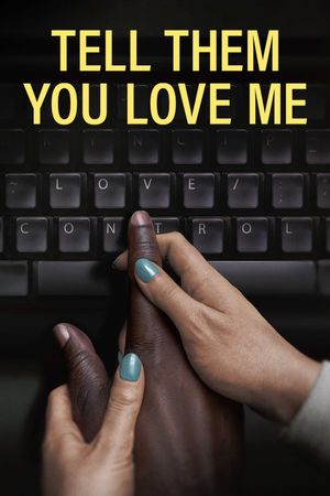 Tell Them You Love Me's poster