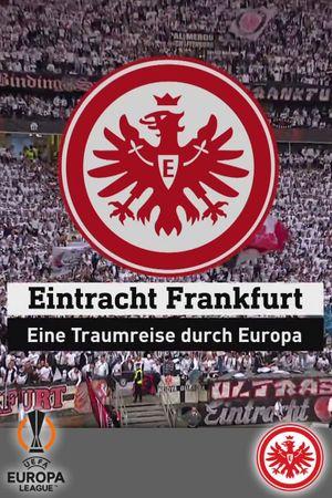 Eintracht Frankfurt - a dream trip through Europe's poster image