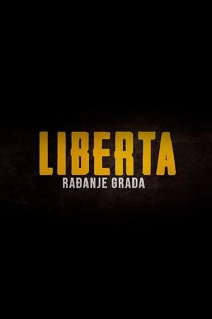 Liberta - Radjanje grada's poster