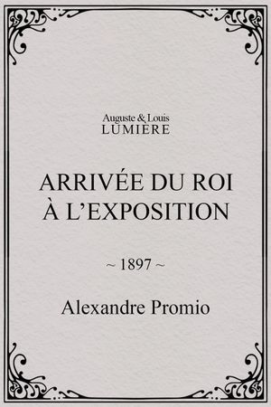 Arrivée du roi à l’exposition's poster