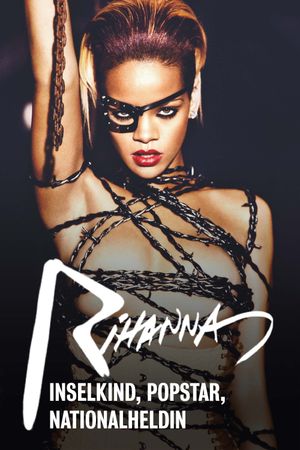 Rihanna - Inselkind, Popstar, Nationalheldin's poster