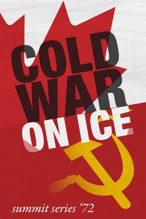 Cold War on Ice: Summit Series '72's poster