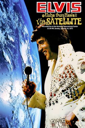 Elvis: Aloha from Hawaii via Satellite 1973's poster