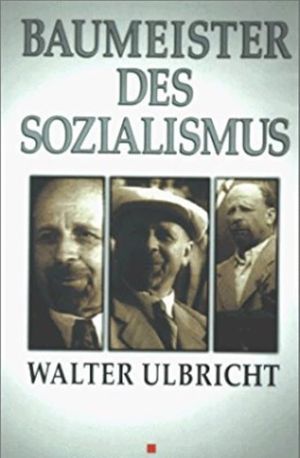 Baumeister des Sozialismus Walter Ulbricht's poster