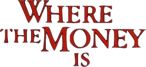 Where the Money Is's poster