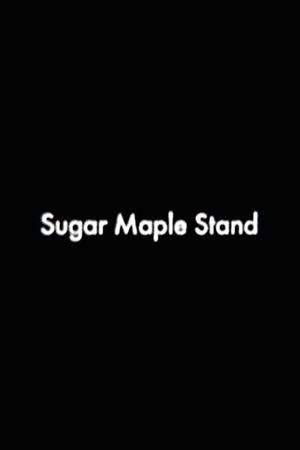 Sugar Maple Stand's poster