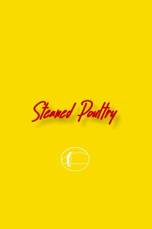 Steamed Poultry.'s poster