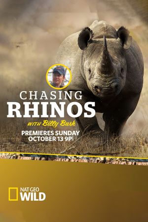 Chasing Rhinos with Billy Bush's poster