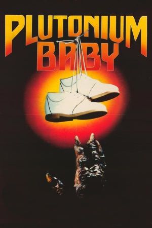 Plutonium Baby's poster