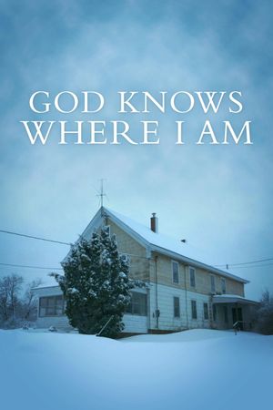 God Knows Where I Am's poster