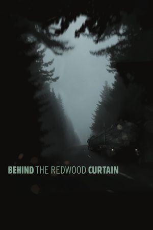 Behind the Redwood Curtain's poster