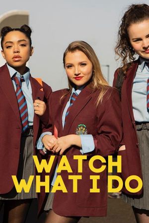 Watch What I Do's poster