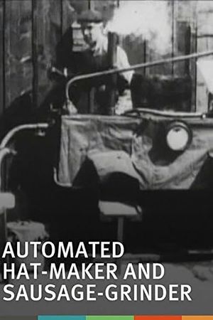 Automated Hat-Maker and Sausage-Grinder's poster