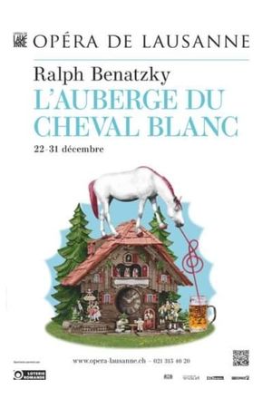 L’Auberge du Cheval Blanc - Opéra de Lausanne's poster