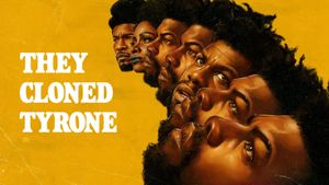 They Cloned Tyrone's poster