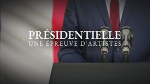 Présidentielle, une épreuve d'artistes's poster