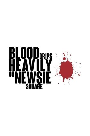 Blood Drips Heavily on Newsie Square's poster