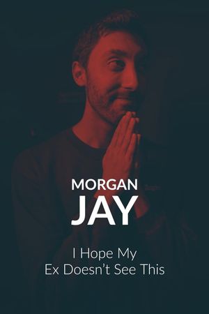 Morgan Jay - I Hope my Ex Doesn’t See This.'s poster image