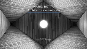 Mario Botta. Architecture and Memory's poster