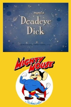 Mighty Mouse Meets Deadeye Dick's poster