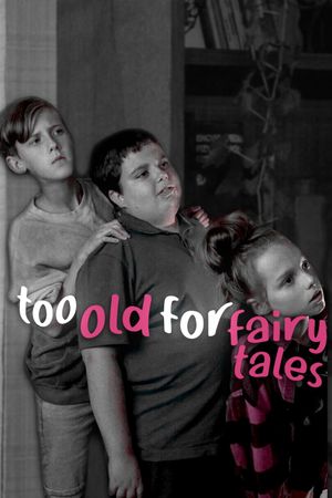 Too Old for Fairy Tales's poster
