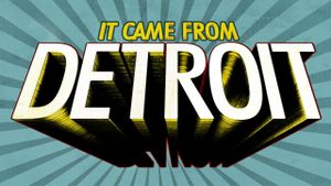 It Came From Detroit's poster