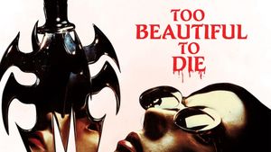 Too Beautiful to Die's poster