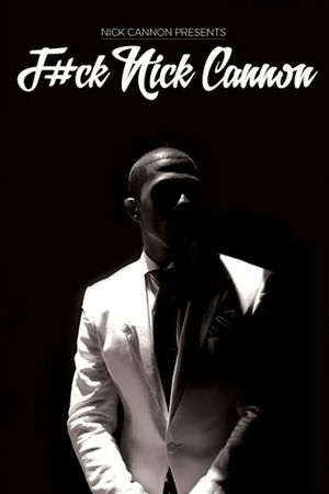 F#Ck Nick Cannon's poster