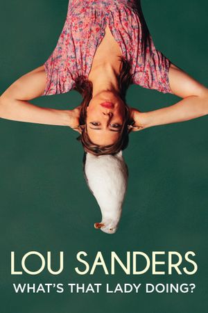 Lou Sanders: What's That Lady Doing?'s poster