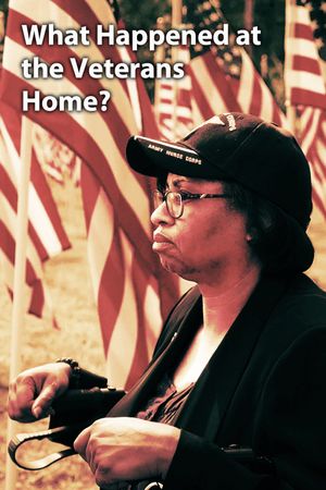 What Happened at the Veterans Home?'s poster