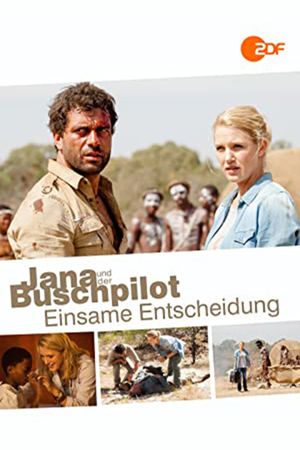 Jana und der Buschpilot - Einsame Entscheidung's poster