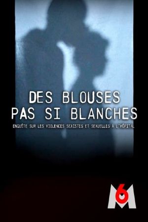 Des blouses pas si blanches's poster