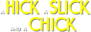 A Hick, a Slick and a Chick's poster