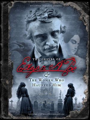 The Graves of Edgar Allan Poe & The Women Who Haunted Him's poster