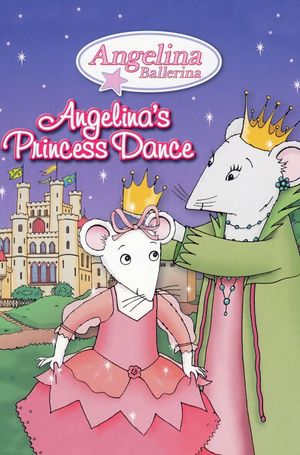 Angelina Ballerina: Angelina's Princess Dance's poster