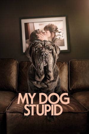 My Dog Stupid's poster