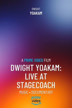 Dwight Yoakam: Live at Stagecoach's poster