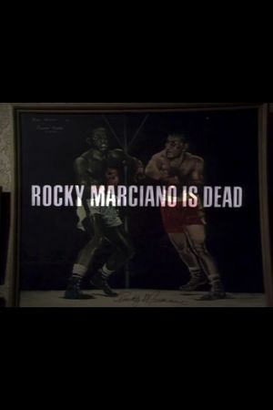 Rocky Marciano Is Dead's poster
