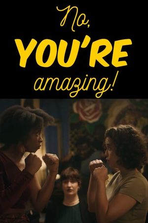 No, YOU'RE amazing!'s poster