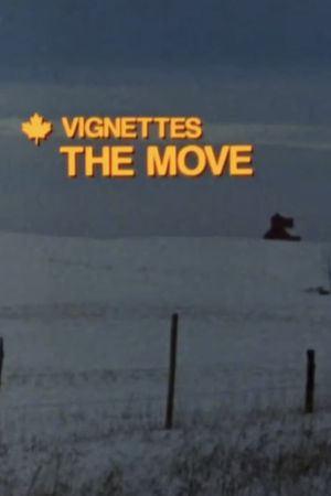 Canada Vignettes: The Move's poster