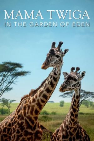 Mama Twiga in the Garden of Eden's poster image