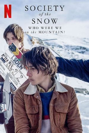 Society of the Snow: Who Were We on the Mountain?'s poster