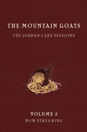 the Mountain Goats: the Jordan Lake Sessions (Volume 5)'s poster