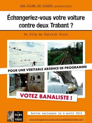 Echangeriez-vous votre voiture contre deux Trabant?'s poster